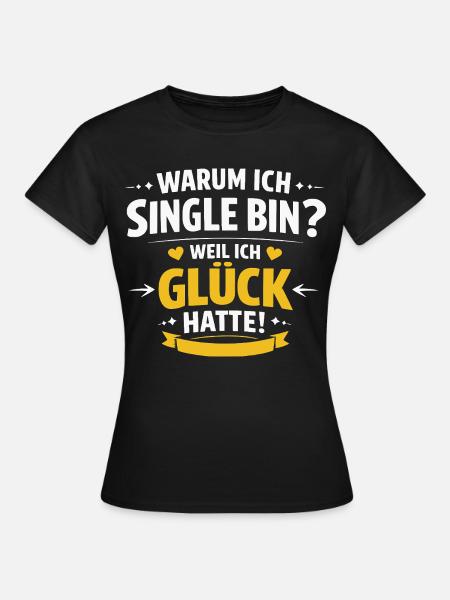 Lustige Single Spruch warum ich Single bin - Frauen T-Shirt - Schwarz