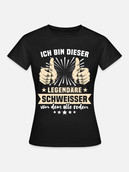 Schweisser Sprüche - Frauen T-Shirt - Schwarz