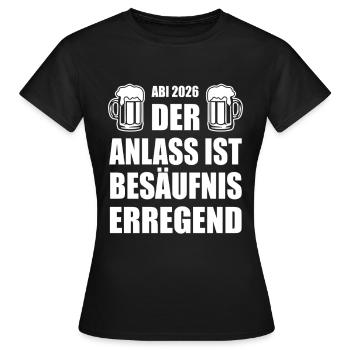 Abi 2026 | Der Anlass ist besäufniserregend - Frauen T-Shirt - Schwarz - Vorne - AI Model Female 172 dark (172cm)