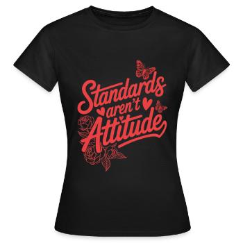 Women's Day Feminism Standards Aren't Attitude - Women's T-Shirt - black - Front - AI Model Female 172 dark (172cm)