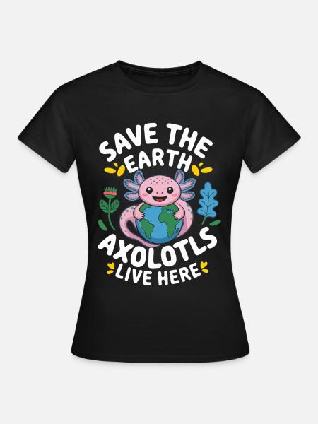 Axolotl Save The Earth - Frauen T-Shirt - Schwarz