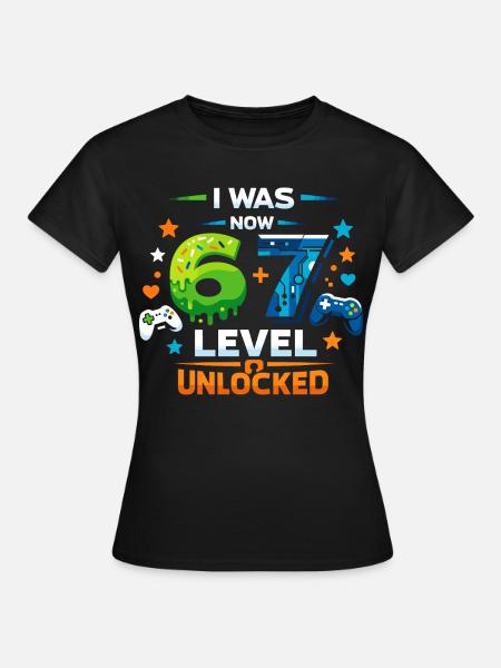 I was 6 Now Level 7 - 67 six seven - Dame-T-shirt - sort