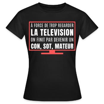 Vous regardez trop la télévision - T-shirt Femme - noir - Devant - AI Model Female 172 dark (172cm)