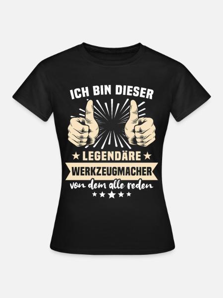 Werkzeugmacher Sprüche - Frauen T-Shirt - Schwarz