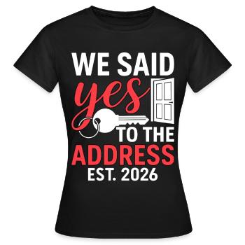 We Said Yes to The Address 2026 - Women's T-Shirt - black - Front - AI Model Female 172 dark (172cm)