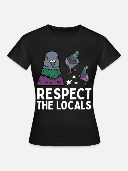 Respect the Locals Pigeons Coo - Women's T-Shirt - black