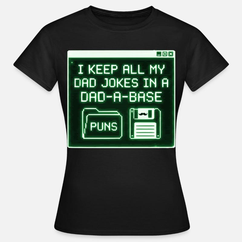 I Keep All My Dad Jokes In A Dad A Base - Dame-T-shirt - sort