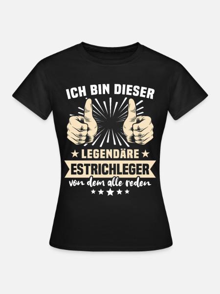 Estrichleger Sprüche - Frauen T-Shirt - Schwarz