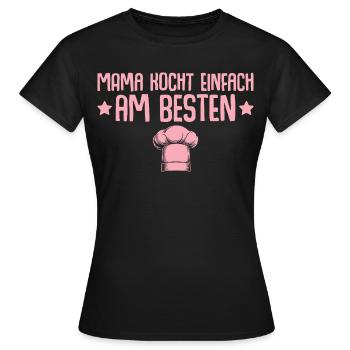 Mom simply cooks best - Mother's Day - Women's T-Shirt - black - Front - AI Model Female 172 dark (172cm)