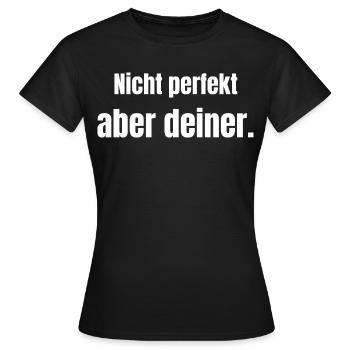 Pas parfait – mais le vôtre. - T-shirt Femme - noir - Devant - AI Model Female 172 dark (172cm)