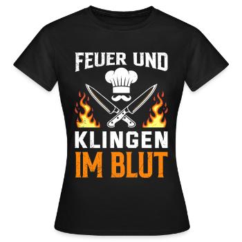 Gastronomie FEUER UND KLINGEN IM BLUT Lustiges - Frauen T-Shirt - Schwarz - Vorne - AI Model Female 172 dark (172cm)
