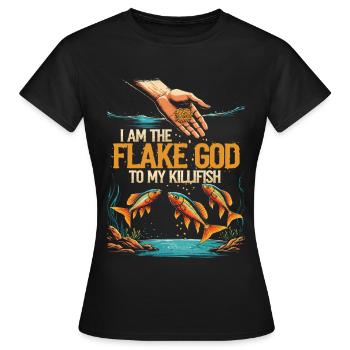 Toothcarp Killfish I Am The Flake God - Women's T-Shirt - black - Front - AI Model Female 172 dark (172cm)