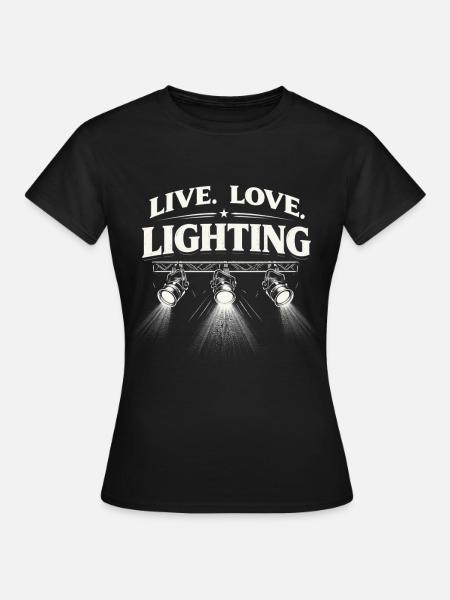 Lichttechniker Beleuchtungstechniker Lighting Guy - Frauen T-Shirt - Schwarz