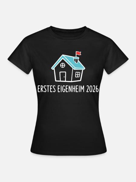 Erstes Eigenheim 2026 Hausbau - Frauen T-Shirt - Schwarz