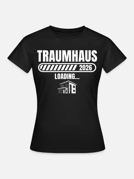 Hausbau 2026 Traumhaus loading Bauherr - Frauen T-Shirt - Schwarz