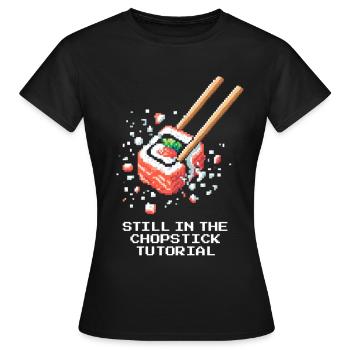 Noch im Stäbchen-Tutorial | Sushi Anfänger - Frauen T-Shirt - Schwarz - Vorne - AI Model Female 172 dark (172cm)