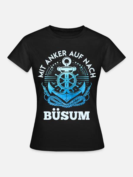 Nordsee MIT ANKER AUF NACH BÜSUM Lustiges - Frauen T-Shirt - Schwarz
