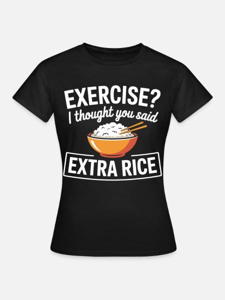 Humor Bowl: Extra Rice Saying - Women's T-Shirt - black