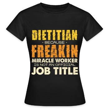 Diet Dietician Miracle Shirt - Women's T-Shirt - black - Front - AI Model Female 172 dark (172cm)