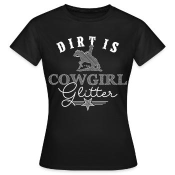 Dirt is Cowgirlglitter Westernreiterin - Frauen T-Shirt - Schwarz - Vorne - AI Model Female 172 dark (172cm)