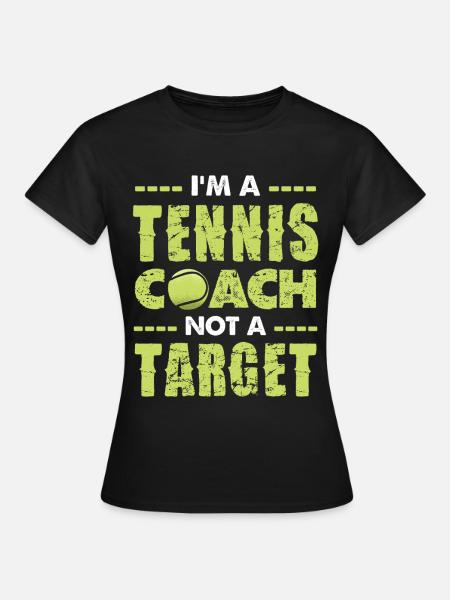Ich bin Tenniscoach kein Ziel - Frauen T-Shirt - Schwarz