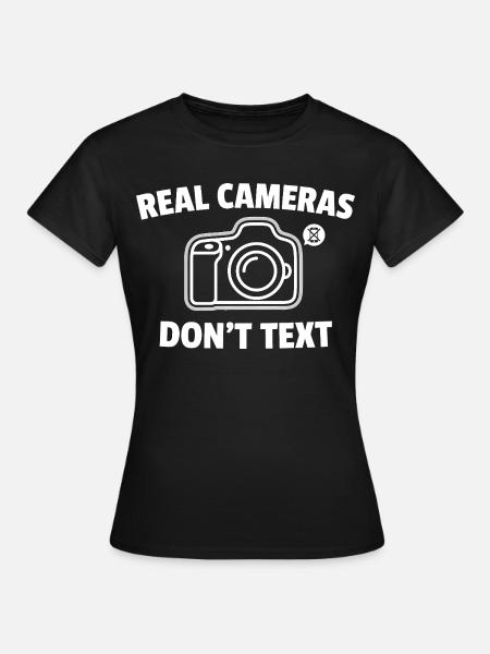 Les vraies caméras ne textent pas en disant - T-shirt Femme - noir