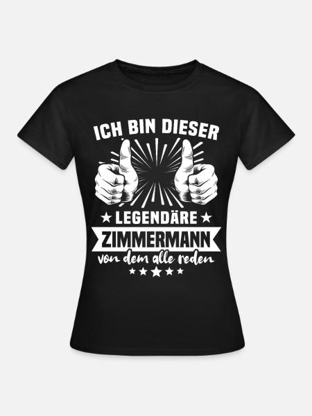 Zimmermann Legende - Frauen T-Shirt - Schwarz