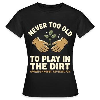Nie zu alt fürs Gärtnern Design - Frauen T-Shirt - Schwarz - Vorne - AI Model Female 172 dark (172cm)