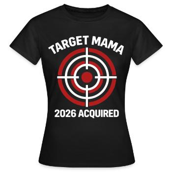 Mom 2026 Target - Women's T-Shirt - black - Front - AI Model Female 172 dark (172cm)