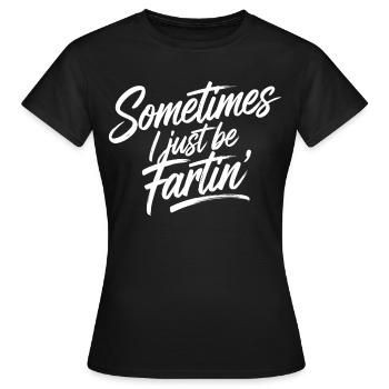 Parfois, je pète juste - pète, pète, pète, pète, pet - T-shirt Femme - noir - Devant - AI Model Female 172 dark (172cm)