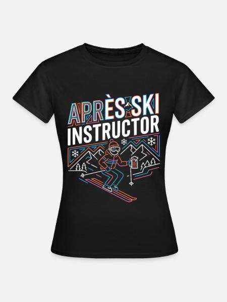 Apres ski instructor - Frauen T-Shirt - Schwarz