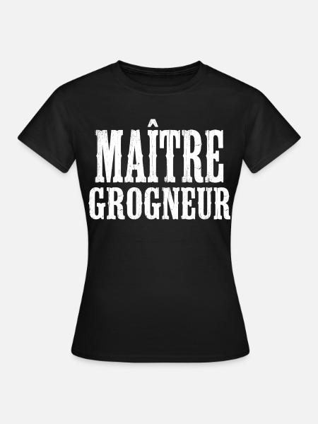 Grummeliger Humor Nörgler Meistergrunzer - Frauen T-Shirt - Schwarz