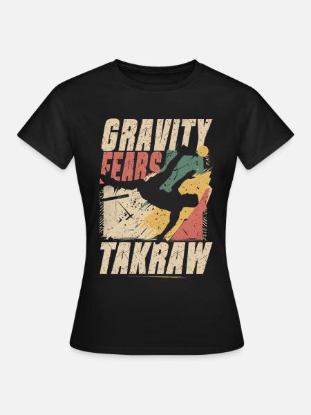 Sepak Takraw Gravity Fears Takraw - Frauen T-Shirt - Schwarz