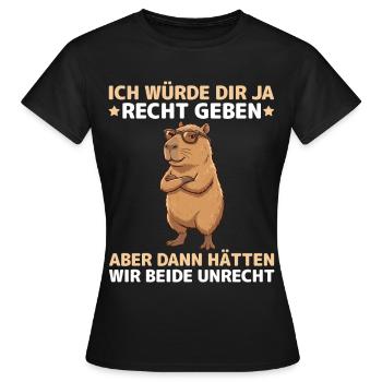 Capybara Spruch: Dann hätten wir beide Unrecht - Frauen T-Shirt - Schwarz - Vorne - AI Model Female 172 dark (172cm)