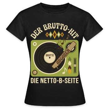 Der Brutto-Hit Die Netto-B-Seite - Frauen T-Shirt - Schwarz - Vorne - AI Model Female 172 dark (172cm)