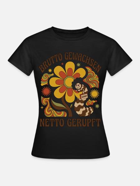 Brutto Gewachsen Netto Gerupft - Frauen T-Shirt - Schwarz