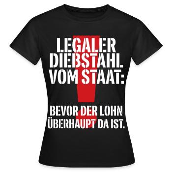 Legaler Diebstahl Vom Staat - Frauen T-Shirt - Schwarz - Vorne - AI Model Female 172 dark (172cm)