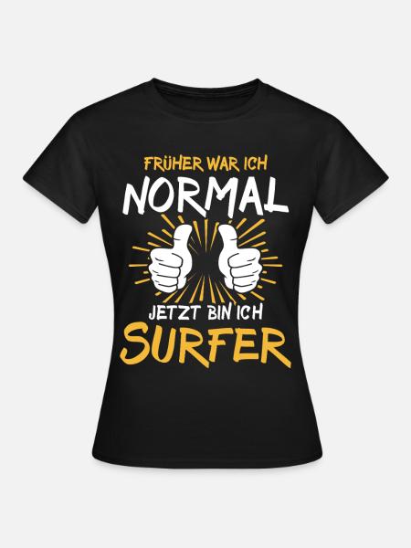 Surfer Spruch - Frauen T-Shirt - Schwarz