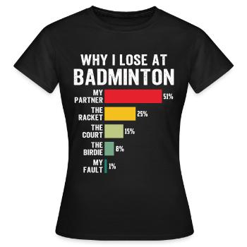 Warum ich im Badminton verliere - Frauen T-Shirt - Schwarz - Vorne - AI Model Female 172 dark (172cm)