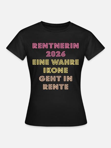 Rente Abschied Rentnerin 2026 - Frauen T-Shirt - Schwarz