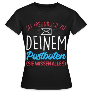 Briefträger SEI FREUNDLICH ZU DEINEM POSTBOTEN - Frauen T-Shirt - Schwarz - Vorne - AI Model Female 172 dark (172cm)