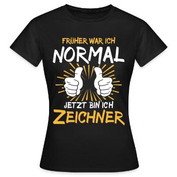 Zeichner Spruch - Frauen T-Shirt - Schwarz - Vorne - AI Model Female 172 dark (172cm)