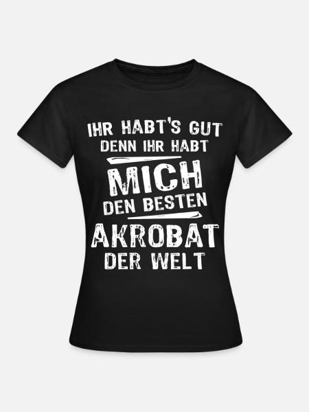 Akrobat - Frauen T-Shirt - Schwarz