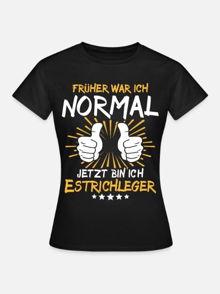 Estrichleger Spruch - Frauen T-Shirt - Schwarz