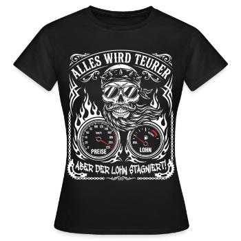 Alles Wird Teurer Aber Der Lohn Stagniert - Frauen T-Shirt - Schwarz - Vorne - AI Model Female 172 dark (172cm)