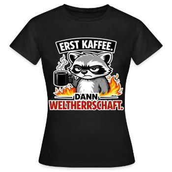 D’abord le café, puis la domination mondiale - T-shirt Femme - noir - Devant - AI Model Female 172 dark (172cm)