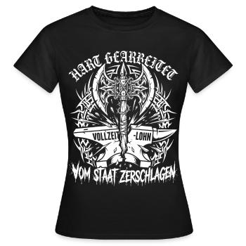 Hart Gearbeitet, Lohn Vom Staat Zerschlagen - Frauen T-Shirt - Schwarz - Vorne - AI Model Female 172 dark (172cm)