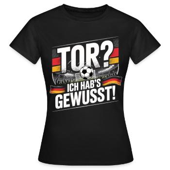 Tor? Ich hab’s gewusst! Fußball Fan - Frauen T-Shirt - Schwarz - Vorne - AI Model Female 172 dark (172cm)