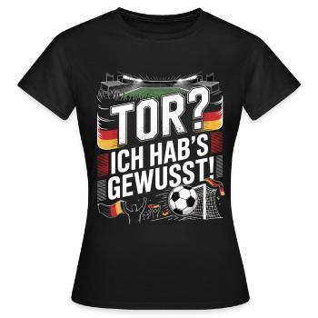 Tor? Ich hab’s gewusst! Fußball Fan - Frauen T-Shirt - Schwarz - Vorne - AI Model Female 172 dark (172cm)