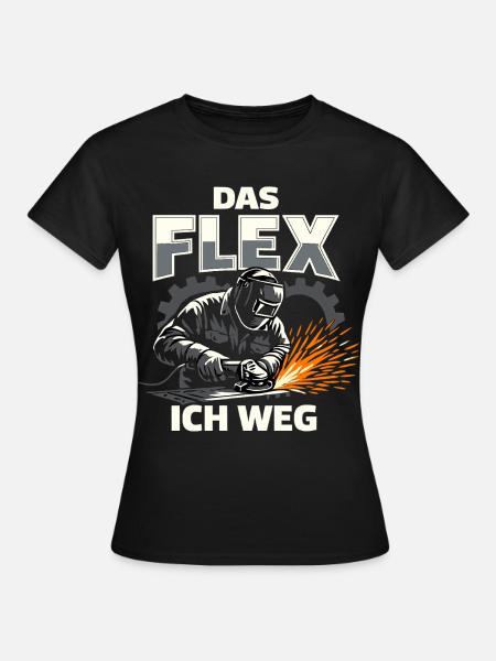 Schweißer Flex Schleifer Lustig Geschenk - Frauen T-Shirt - Schwarz
